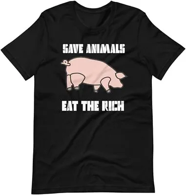 Buy Save Animals Eat Rich Pigs T-shirt Var Sizes S-5XL • 19.99£