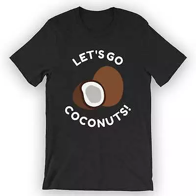 Buy Unisex Let's Go Coconuts T-Shirt Funny Coconut Shirt • 22.85£