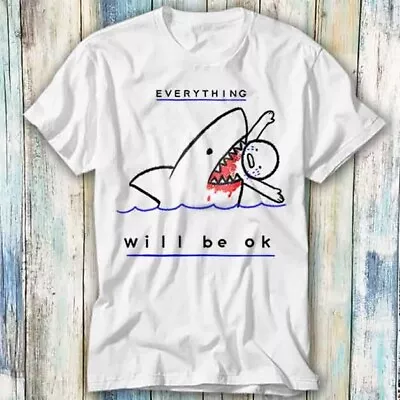 Buy Everything Will Be OK T Shirt Meme Gift Top Tee Unisex 952 • 6.35£