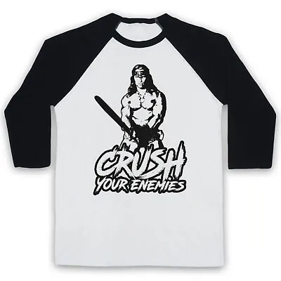 Buy Conan Barbarian Unofficial Crush Your Enemies Arnie 3/4 Sleeve Baseball Tee • 23.99£