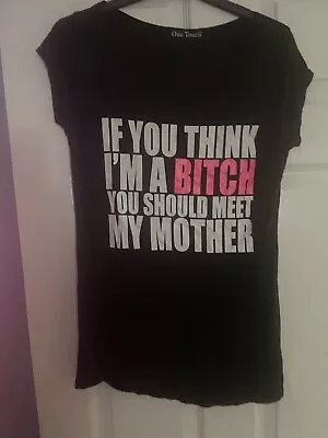 Buy If You Think I’m A Bitch Slouch T-shirt. Mother. Mum Size 12/14   Black Top. • 1.20£