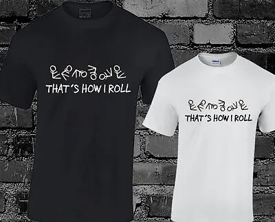 Buy Thats How I Roll Mens T Shirt Black Funny Joke Gift Swag Geek Hipster • 7.99£