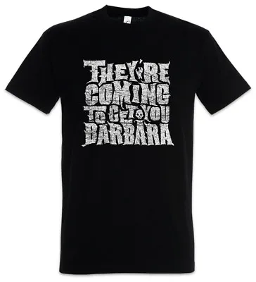 Buy They're Coming To Get You T-Shirt Night Rise Return Of Barbra The Living Dead • 21.54£