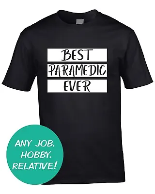 Buy Best Ever Custom Men's T-Shirt Finest Any Job Hobby Relative Work Gift Family • 11.99£