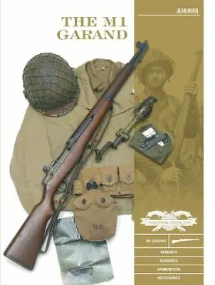 Buy THE M1 GARAND : Variants, Markings, Ammunition, Accessories -  Schiffer  HC • 20.10£