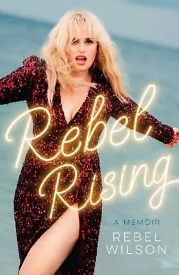 Buy Rebel Rising By Rebel Wilson Hardback • 17.18£