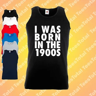 Buy I Was Born In The 1900s Vest | Retro | Old | 70s | 80s | 90s | Vintage • 16.99£
