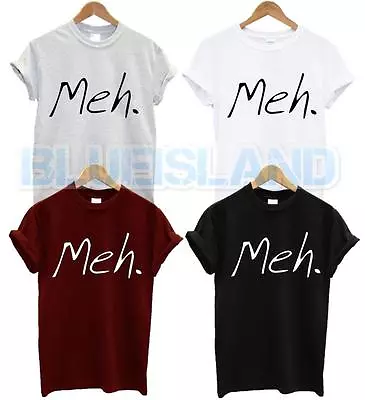 Buy Meh T Shirt Funny Geek Nerd Rude Tshirt Hipster Tumblr Nerdy Swag Dope Unisex • 6.99£