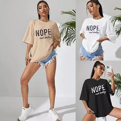 Buy Women's NOPE Not Today Slogan T Shirt Ladies Oversized Short Sleeves Tee Tops • 7.99£