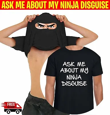 Buy Ask Me About My Ninja Disguise T-Shirt, Funny Fancy Dress Eyes Flip Unisex Top • 12.99£
