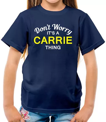 Buy Don't Worry It's A CARRIE Thing! - Kids T-Shirt - Surname Custom Name Family • 10.95£