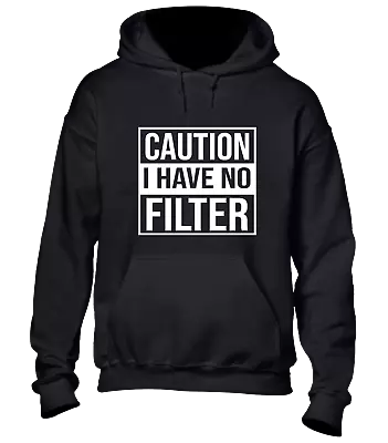 Buy Caution I Have No Filter Hoody Hoodie Funny Joke Design Novelty Gift Present Top • 16.99£