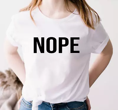 Buy Nope Funny Slogan T-Shirt,, Attitude Shirt, Sassy T-Shirt, Nope Shirt,Nope Tee • 11.99£