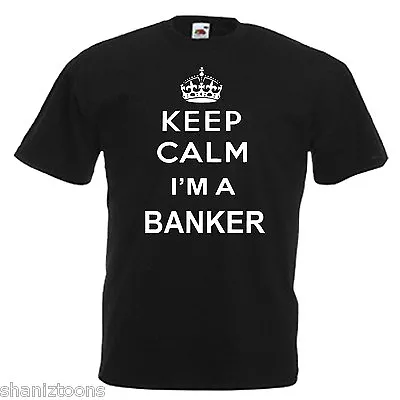 Buy Keep Calm Banker Adults Mens T Shirt 12 Colours Size S - 3XL • 9.49£