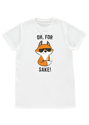 Buy T Shirt Mens Womens Unisex Funny Rude Oh For Fox Sake Birthday Fathers Day Gift • 11.99£