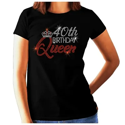 Buy Women's 40th BIRTHDAY Queen T Shirt Rhinestone 30th 60th 50th All Sizes & Crown • 12.99£