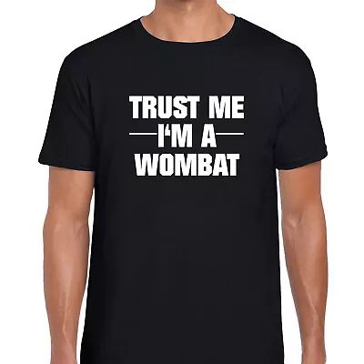Buy Trust Me I'M A Wombat Mens Tshirt Sarcastic Qoute Rude Meme Funny Joke Gift Tee • 7.49£