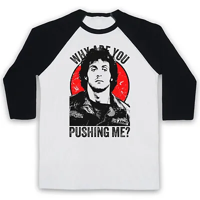Buy John J. Rambo Why Are You Pushing Me? First Blood Baseball Shirt • 23.99£