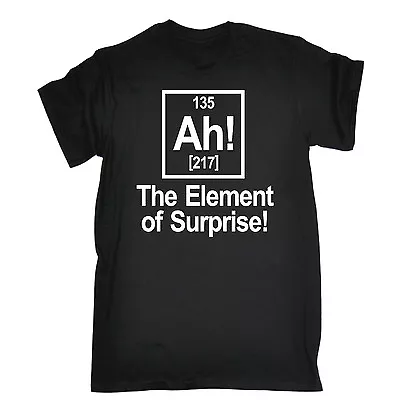 Buy Ah Element Of Surprise T-SHIRT Chemistry Geek Nerd Joke Top Gift Birthday Funny • 12.95£