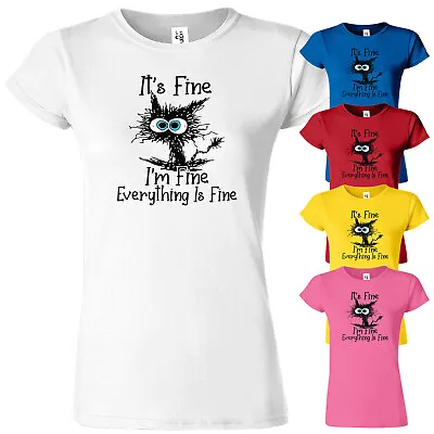 Buy I'm Fine Everything Is Fine Ladies T Shirt Funny Sarcastic Cute Cat Womens Tee • 11.99£