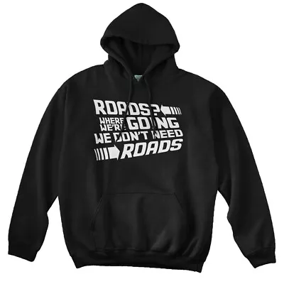 Buy BACK TO THE FUTURE ROADS WHERE WE'RE GOING WE DON'T Inspired, Hoodie • 34£