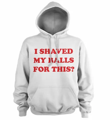 Buy Officially Licensed Birds Of Prey- I Shaved My Balls For This Hoodie S-XXL Sizes • 37.92£