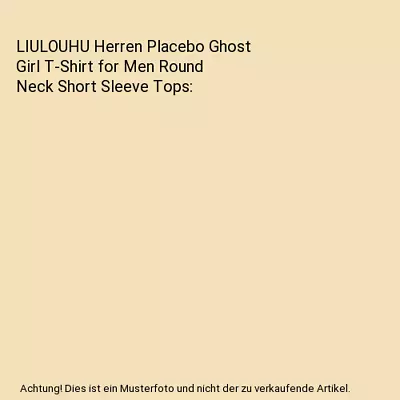Buy LIULOUHU Herren Placebo Ghost Girl T-Shirt For Men Round Neck Short Sleeve Tops • 4.57£