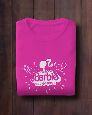 Buy Come On Barbie Let`s Go Party Ladies Fashion Top Tee Barbie Doll Gift Movie • 7.99£