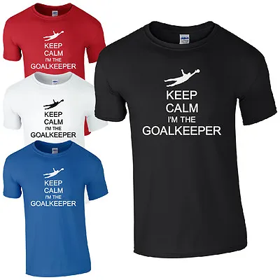 Buy Keep Calm I'm The Goalkeeper T-Shirt - Funny Football Fan Unisex Kids & Mens Top • 14.21£