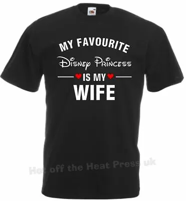 Buy My Favourite Disney Princess Is My Wife ( Valantines ) Multi Listing TShirt • 9.49£