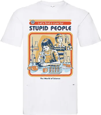 Buy Film Movie Funny Birthday T Shirt For Lets Find A Cure For Stupid People Fans • 4.99£