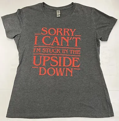 Buy *SORRY, I CAN'T-I'M STUCK IN THE-UPSIDE DOWN Gray S/S T-Shirt L Stranger Things • 15.92£