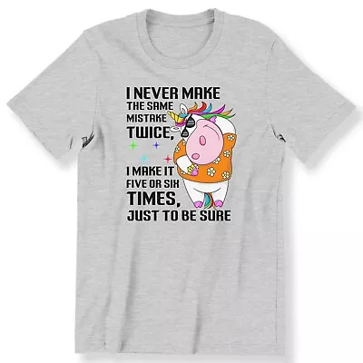 Buy Funny Unicorn Men's Ladies T-shirt I Never Make The Same Mistake Gift T-shirt • 12.99£