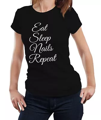 Buy Eat Sleep Nails Repeat - Nail Technician Manicurist Beauty Salon Ladies T-shirt • 10.99£