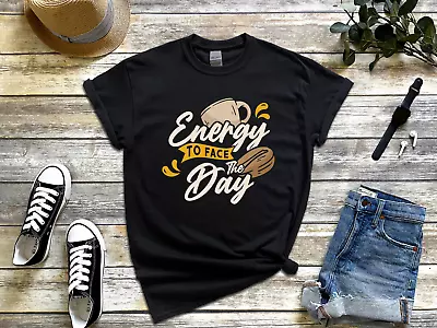 Buy ENERGY TO FACE THE DAY Cotton Coffee Lover Slogan Tee FREE Worldwide Delivery • 22.90£