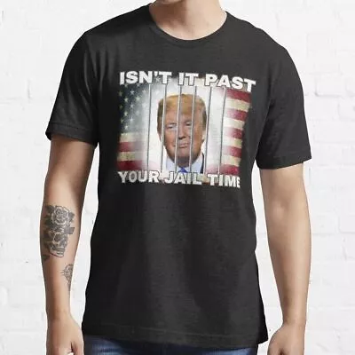 Buy NWT Isn't It Past Your Jail Time Funny Meme Unisex T-Shirt • 23.75£