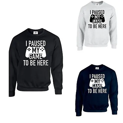 Buy I Paused My Game To Be Here Funny Gaming Gamer Jumper ( Game , Sweatshirt ) • 12.99£