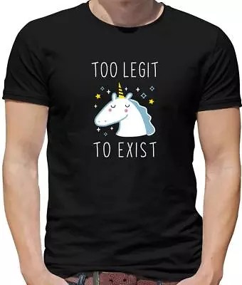 Buy Too Legit To Exist Mens T-Shirt - Unicorn - Magical - Mythical - Fantasy - Gift • 13.95£