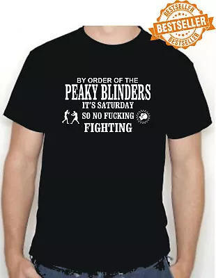 Buy THE PEAKY BLINDERS T-Shirt / Tee/ It's Saturday, So No F******* Fighting / S-XXL • 11.99£