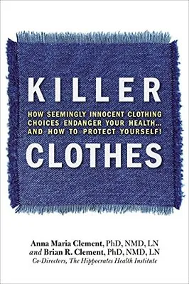 Buy Killer Clothes: How Seemingly Innocent Cloth... By Clement, Anna Maria Paperback • 3.49£