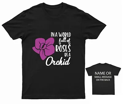 Buy In A World Full Of Roses Be A Orchid T-Shirt • 12.95£