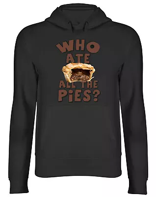 Buy Who Ate All The Pies? Hoodie Mens Womens Funny British Pie Top Gift • 17.99£