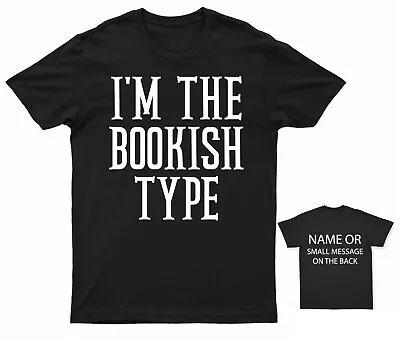 Buy I'm The Bookish Type T-Shirt  Bibliophile Lover Nerd Club Page Turner Bookworm R • 13.95£