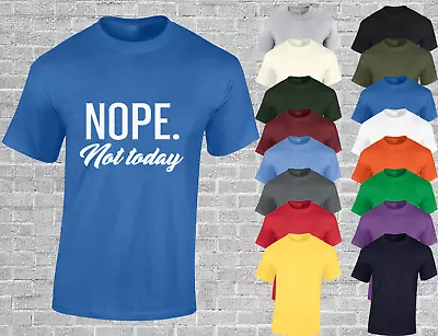 Buy Nope Not Today Mens T Shirt Funny Printed Slogan Design Novelty Joke Top New • 7.99£