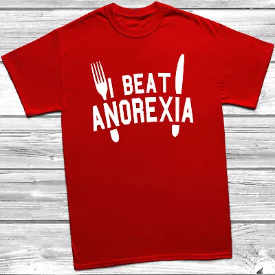 Buy I Beat Anorexia T-Shirt Tee Top Unisex Womens Mens Skinny Diet Anorexia Gift • 8.99£