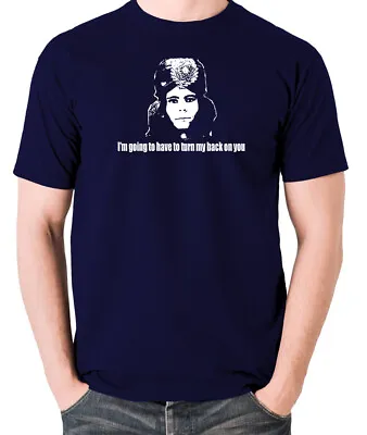 Buy I'm Going To Have To Turn My Back On You - Classic TV Show T Shirt • 22.99£