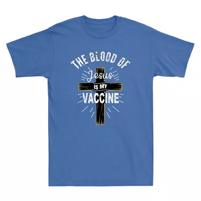 Buy The Blood Of Jesus Is My Vaccine Christian Faith Funny Vaccine Saying T-Shirt • 14.99£