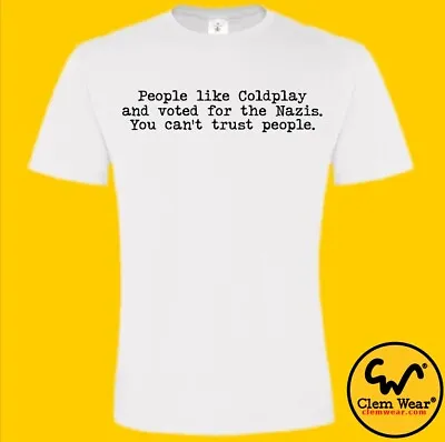 Buy PEEP SHOW Tshirt Tee T-shirt PEOPLE LIKE COLDPLAY Funny Silly Comedy Super Hans • 13.99£