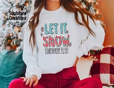 Buy Let It Snow Somewhere Else Christmas Sweater Size S-3XL Holiday Sweatshirt • 33.77£