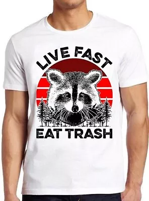Buy Live Fast Eat Trash Funny Raccoon Camping Art Cool Gift Funny Tee T Shirt M1081 • 6.35£